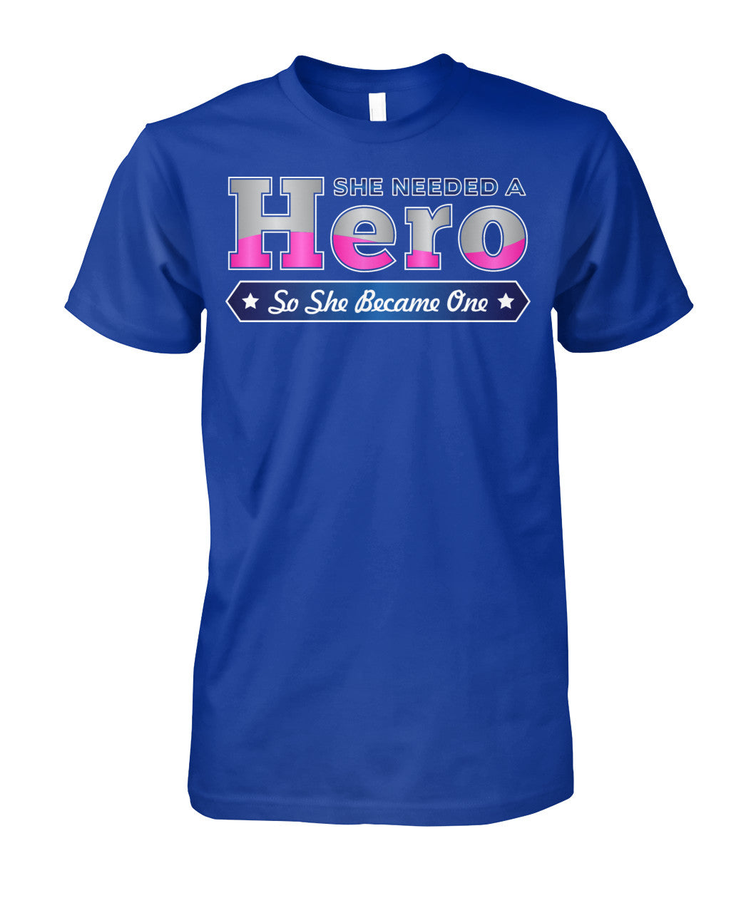 She Needed a Hero So She Became One Shirts and Hoodies