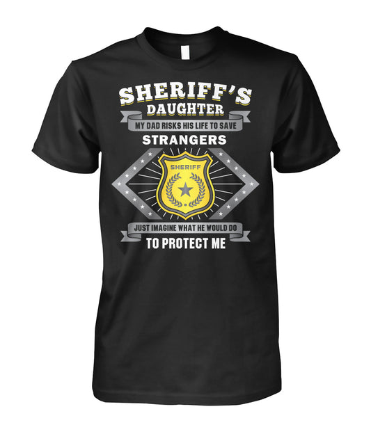 Sheriff's Daughter My Dad Risks His Life  To Save Strangers Shirts and Hoodies 
