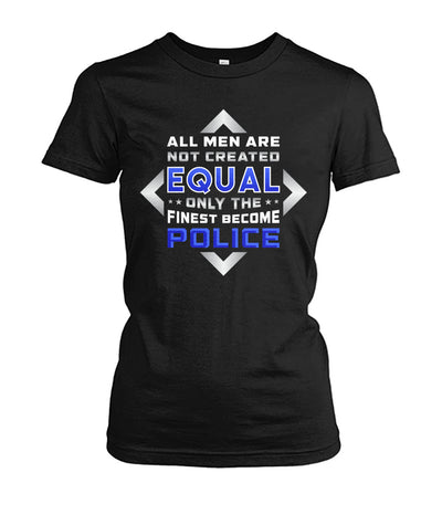 Not All Men Are Created Equal Shirts and Hoodies