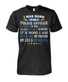 I Was Born To Be A Police Officer Shirts and Hoodies