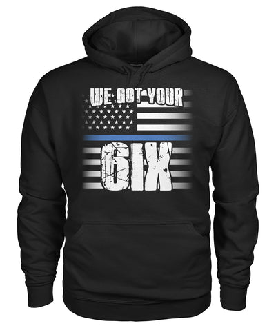 We Got Your Six Shirts and Hoodies
