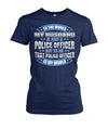 To The World My Husband Is Just A Police Officer  Shirts and Hoodies