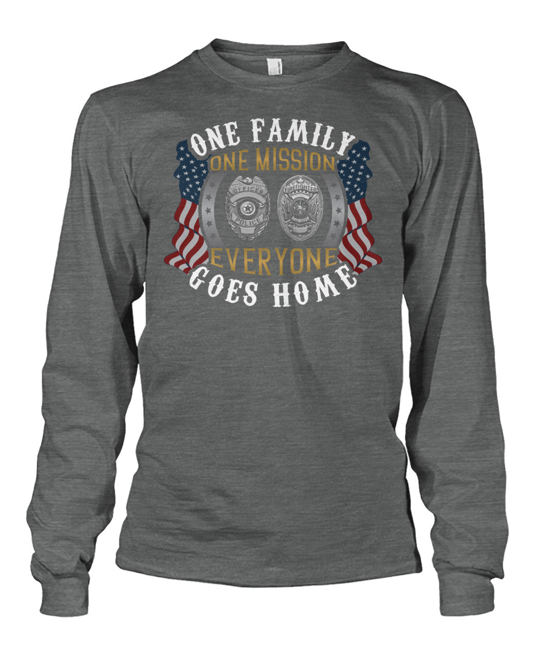 One Family One Mission Everyone Goes Home Shirts and Hoodies