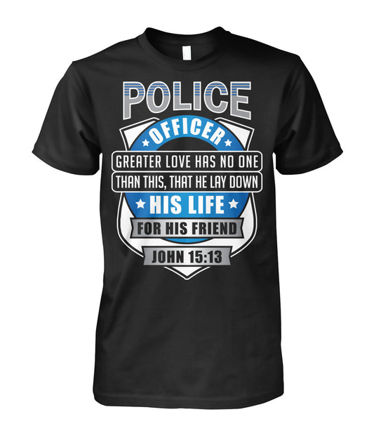 Police Officer Greater Love Has No One Than This Shirts and Hoodies 