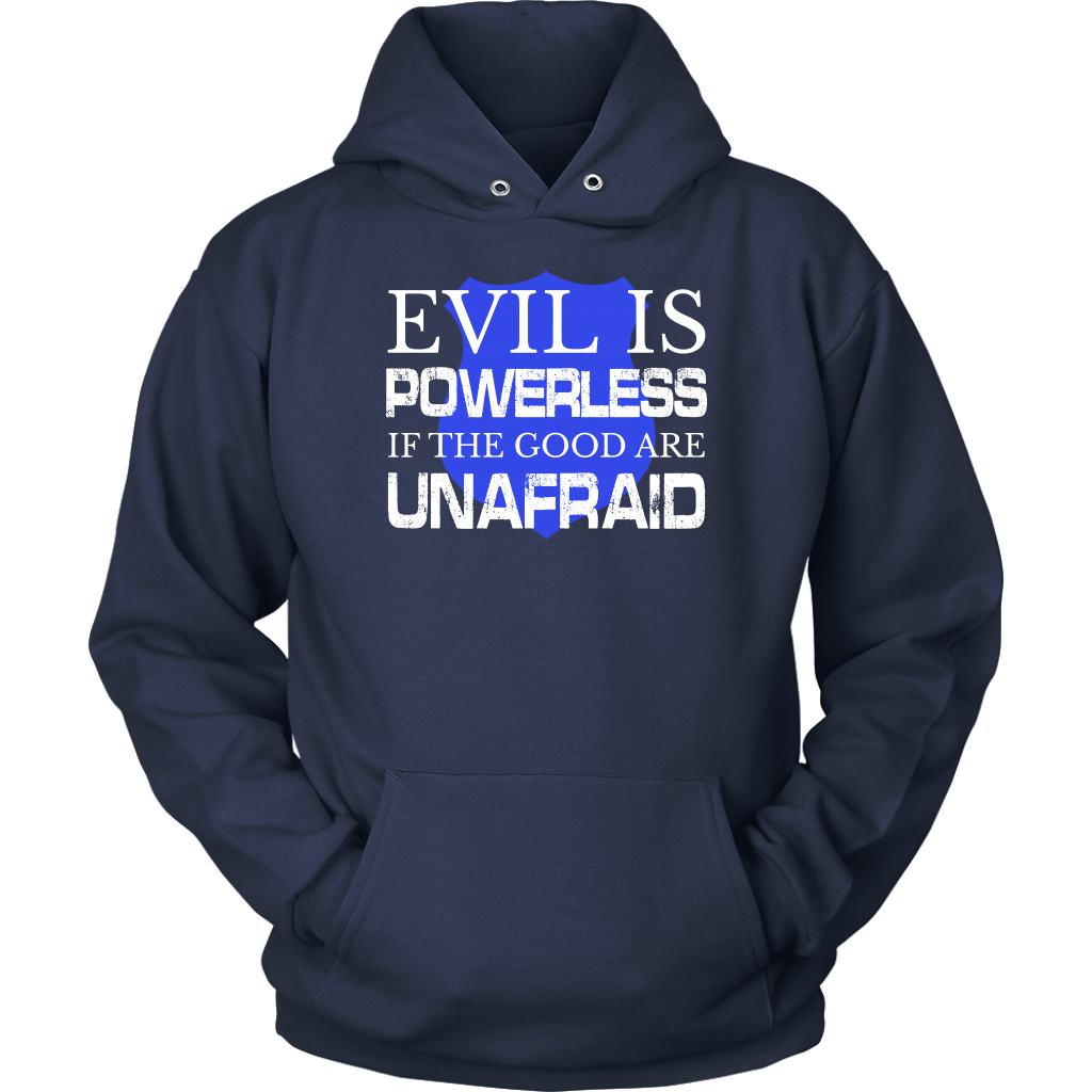 Evil Is Powerless shirts and hoodies