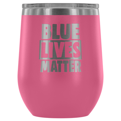 Blue Live Matter Wine Tumbler