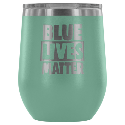 Blue Live Matter Wine Tumbler