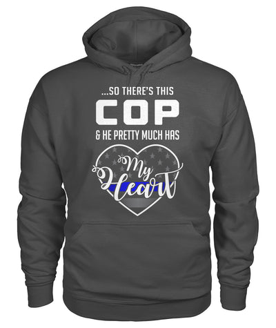 So There's This Cop And He Pretty Much Has My Heart Shirts and Hoodies