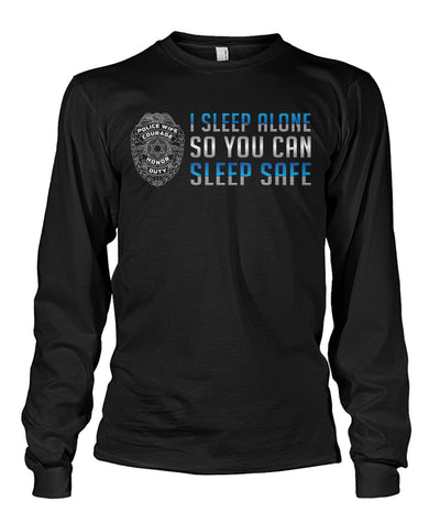 I Sleep Alone So You Can Sleep Safe Shirts and Hoodies
