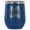 Blue Live Matter Wine Tumbler