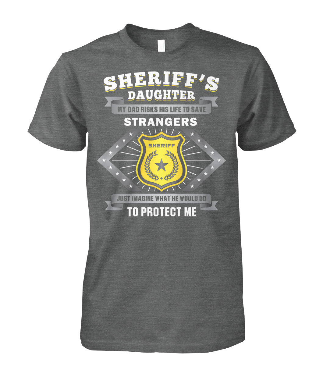 Sheriff's Daughter My Dad Risks His Life To Save Strangers Shirts and Hoodies