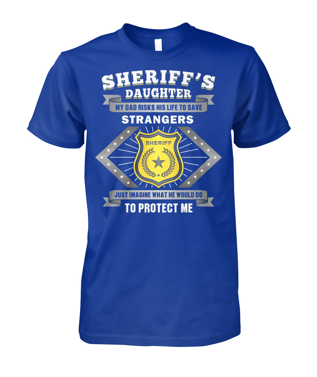 Sheriff's Daughter My Dad Risks His Life To Save Strangers Shirts and Hoodies