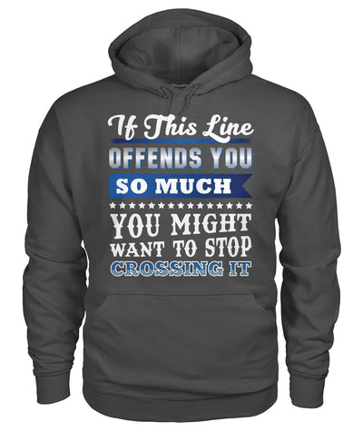 If This Line Offends You Shirts and Hoodies