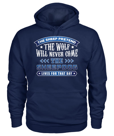 The Sheepdog Lives For That Day Shirts and Hoodies