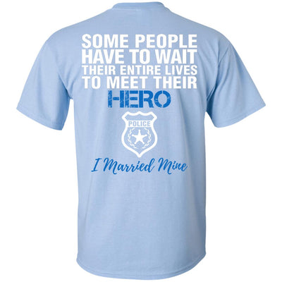 Police Husband - I Married My Hero Shirts & Hoodies