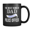 The Best Kind Of Dad Raises a Police Officer Mug