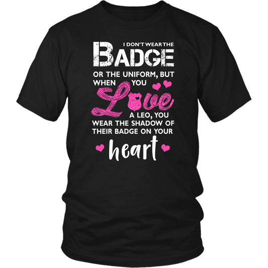 I Wear A Shadow of Your Badge on My Heart Shirts and Hoodies