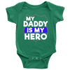 My Daddy Is My Hero Infant Baby Onesie Bodysuit
