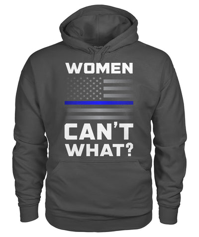 Women Can't What Shirts and Hoodies