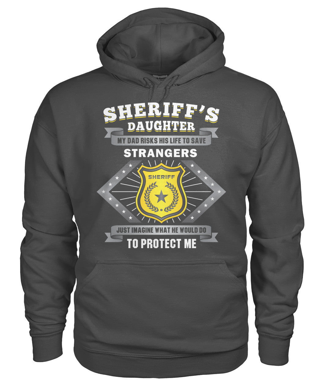 Sheriff's Daughter My Dad Risks His Life To Save Strangers Shirts and Hoodies