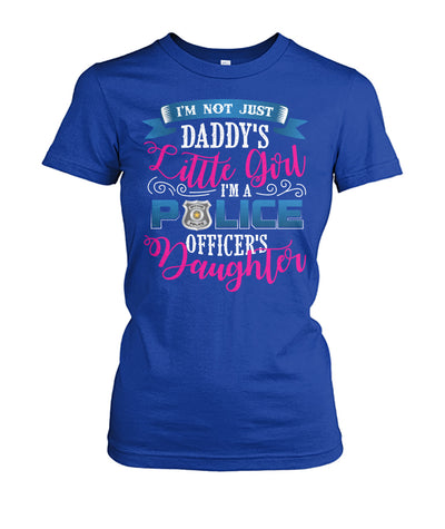 Police Daughter - Not Just Daddy's Little Girl Shirts and Hoodies