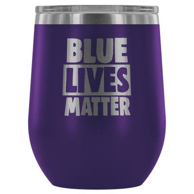 Blue Live Matter Wine Tumbler
