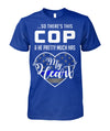 So There's This Cop And He Pretty Much Has My Heart Shirts and Hoodies