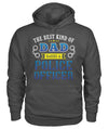 The Best Kind Of Dad Raises A Police Officer Shirts and Hoodies