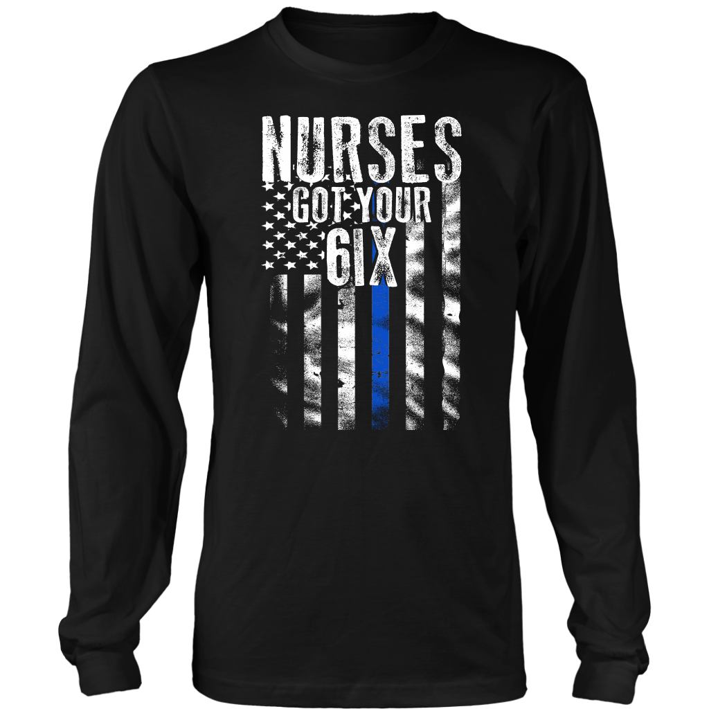 Nurses Got Your SIX Shirts and Hoodies