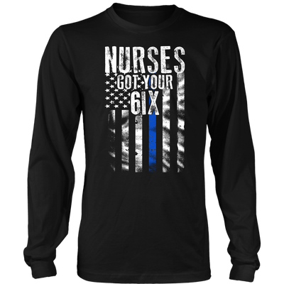 Nurses Got Your SIX Shirts and Hoodies
