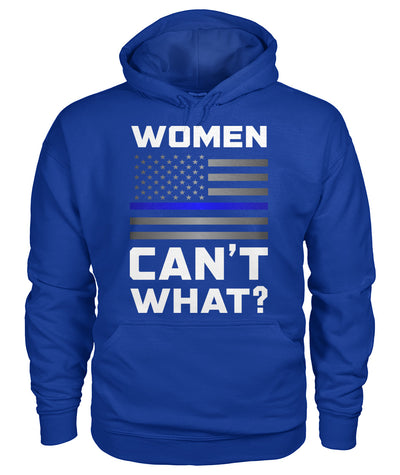 Women Can't What Shirts and Hoodies