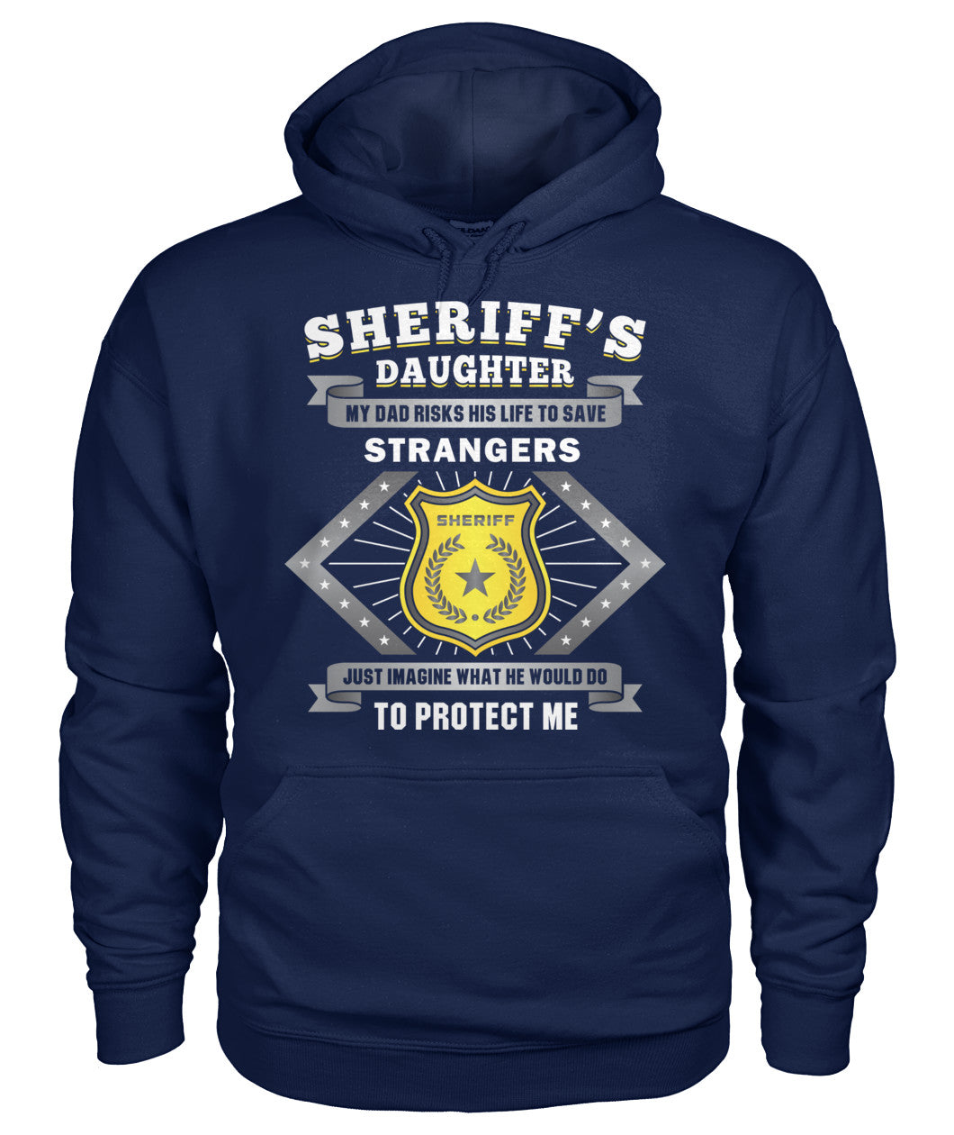 Sheriff's Daughter My Dad Risks His Life To Save Strangers Shirts and Hoodies