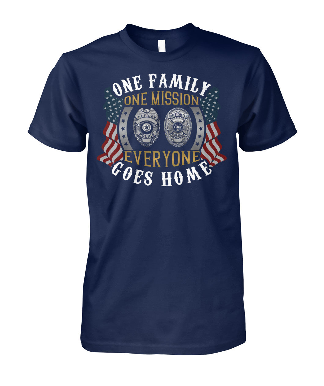 One Family One Mission Everyone Goes Home Shirts and Hoodies