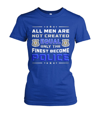 Only the Finest Become Police Shirts and Hoodies