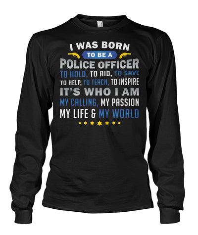 I Was Born To Be A Police Officer Shirts and Hoodies