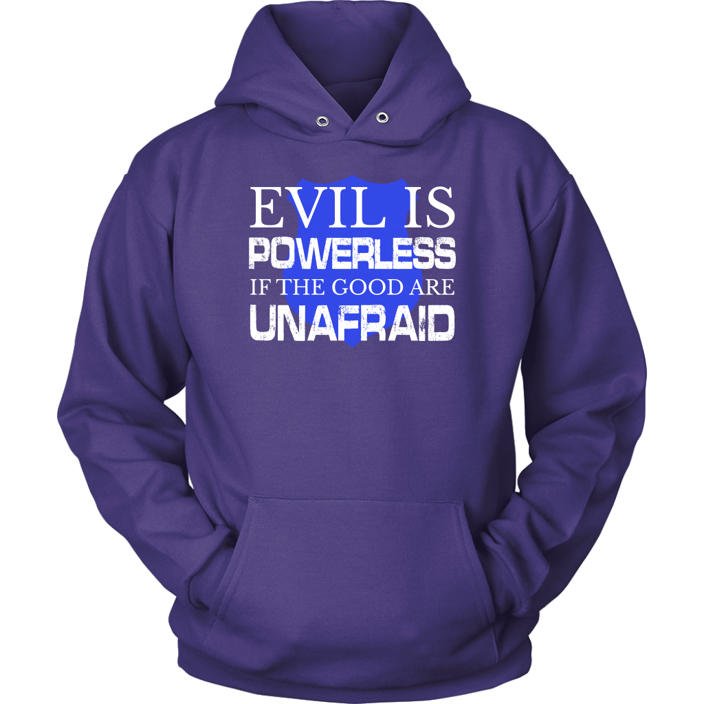 Evil Is Powerless shirts and hoodies