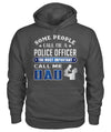 Some People Call Me A Police Officer The Most Important Call Me Dad Shirts and Hoodies