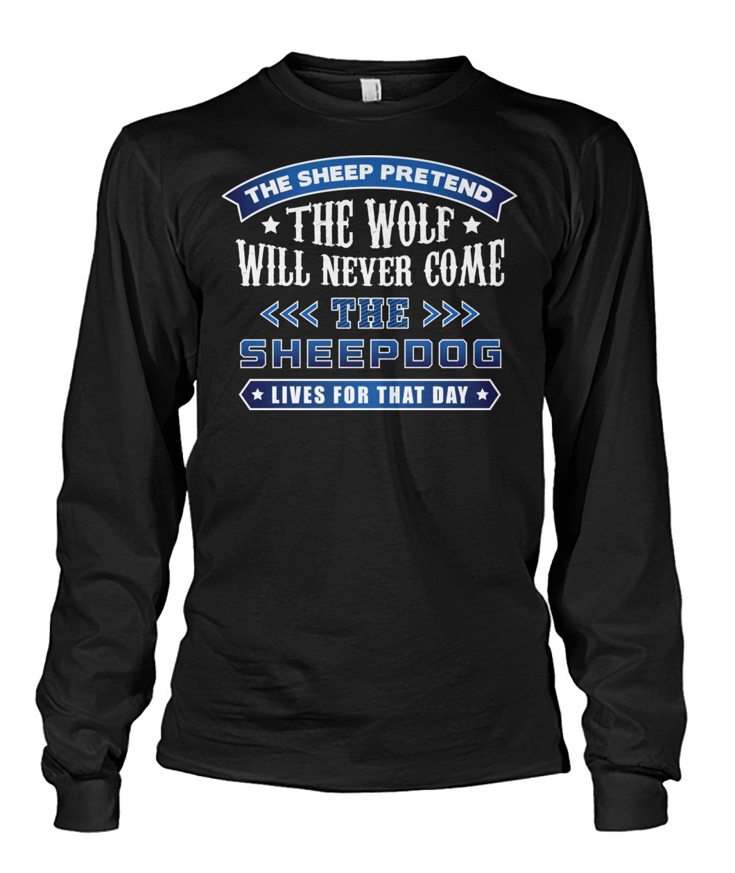 The Sheepdog Lives For That Day Shirts and Hoodies