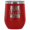 Blue Live Matter Wine Tumbler