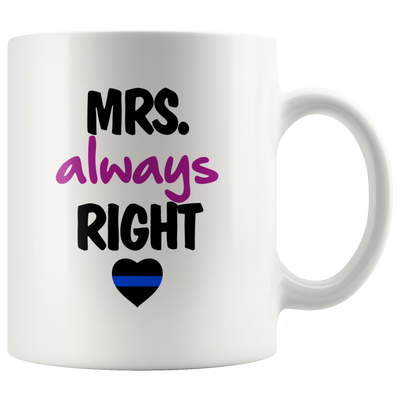 Mrs. Always Right Thin Blue Line Mug