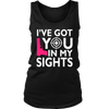 I've Got You In My Sights Tank Tops