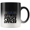 Can't Scare a Retired Police Officer Color Changing Mug