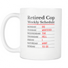 Retired Cop Weekly Schedule Mug