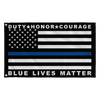 Blue Live Matters - Duty, Honor, Courage  Thin Blue Line Flag