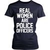 Real Women ARE Police Officers Shirt