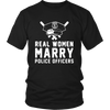 Real Women Marry Police Officers Shirt