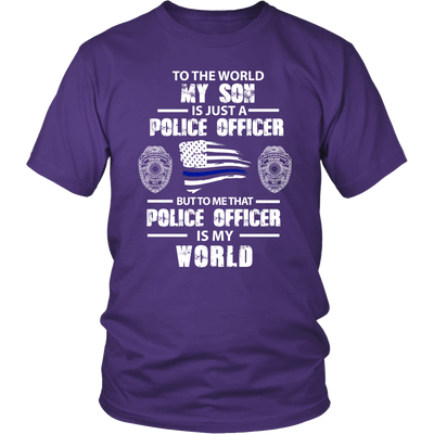 To the World My Son is Just a Police Officer Shirt