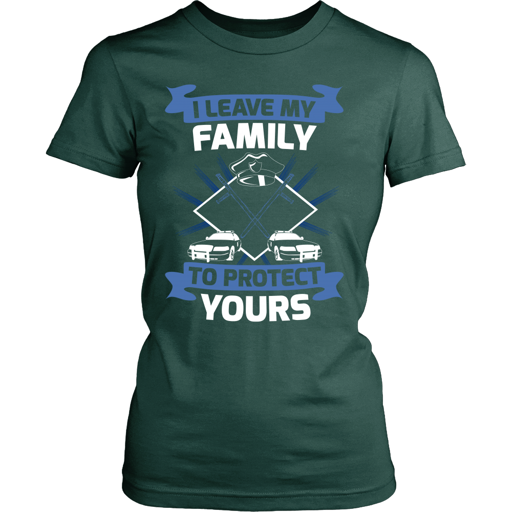 I Leave My Family To Protect Yours Shirt
