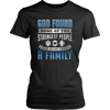 God Found Some of the Strongest People - Shirt