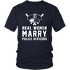 Real Women Marry Police Officers Shirt